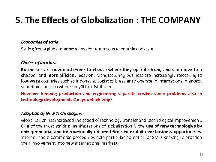 5. The Effects of Globalization : THE COMPANY Economies of scale Selling into a