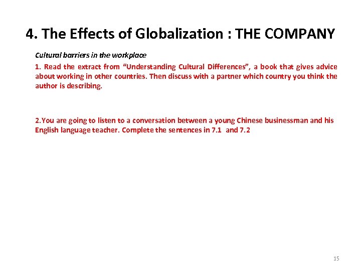 4. The Effects of Globalization : THE COMPANY Cultural barriers in the workplace 1.