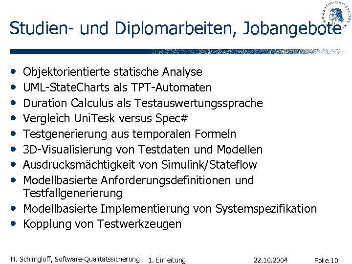 Studien- und Diplomarbeiten, Jobangebote • • • Objektorientierte statische Analyse UML-State. Charts als TPT-Automaten