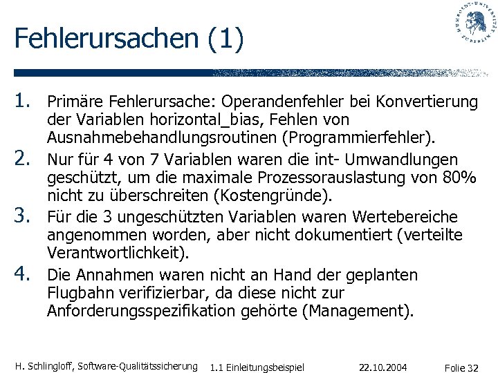 Fehlerursachen (1) 1. Primäre Fehlerursache: Operandenfehler bei Konvertierung 2. 3. 4. der Variablen horizontal_bias,