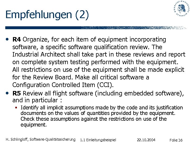 Empfehlungen (2) • R 4 Organize, for each item of equipment incorporating • software,