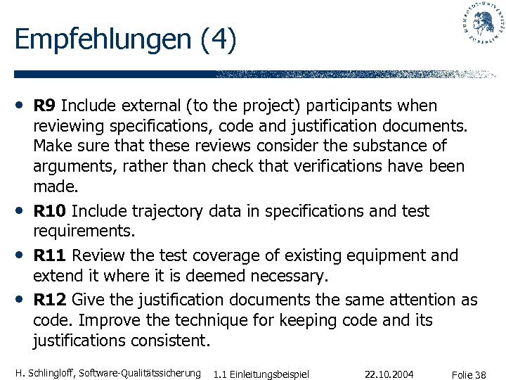 Empfehlungen (4) • R 9 Include external (to the project) participants when • •
