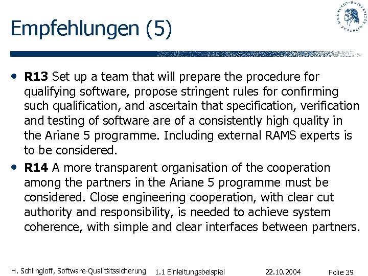 Empfehlungen (5) • R 13 Set up a team that will prepare the procedure