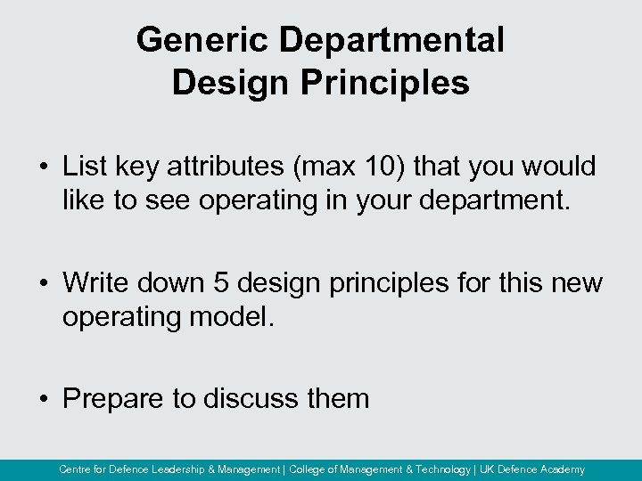 Generic Departmental Design Principles • List key attributes (max 10) that you would like
