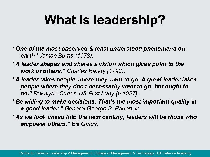 What is leadership? “One of the most observed & least understood phenomena on earth”