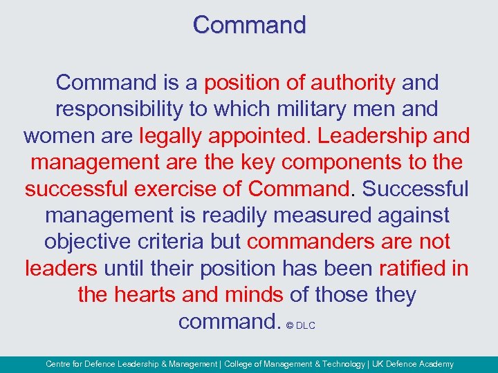 Command is a position of authority and responsibility to which military men and women