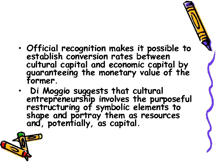  • Official recognition makes it possible to establish conversion rates between cultural capital