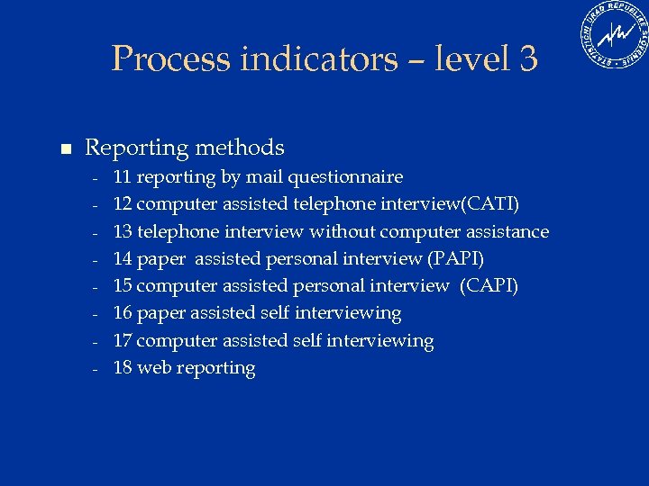 Process indicators – level 3 n Reporting methods - 11 reporting by mail questionnaire
