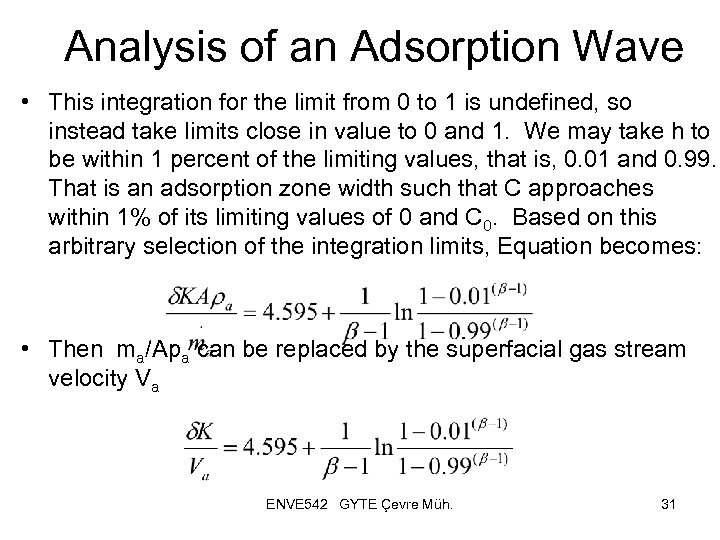 Analysis of an Adsorption Wave • This integration for the limit from 0 to
