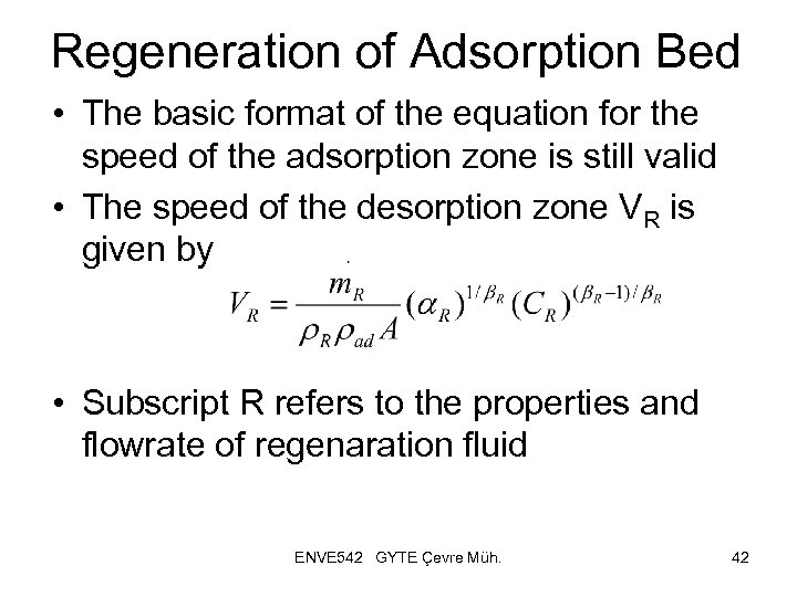 Regeneration of Adsorption Bed • The basic format of the equation for the speed