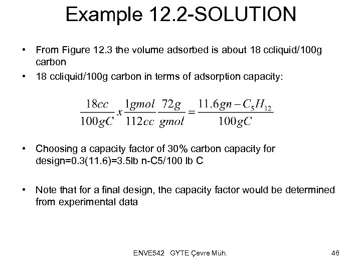 Example 12. 2 -SOLUTION • From Figure 12. 3 the volume adsorbed is about