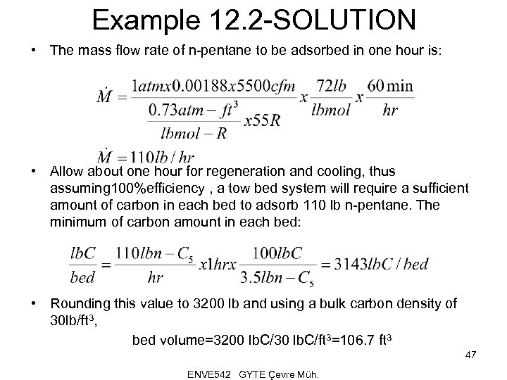 Example 12. 2 -SOLUTION • The mass flow rate of n-pentane to be adsorbed