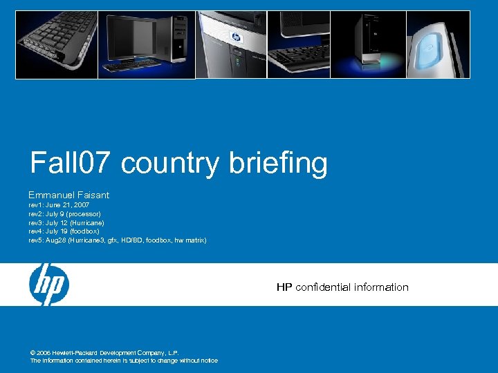 Fall 07 country briefing Emmanuel Faisant rev 1: June 21, 2007 rev 2: July