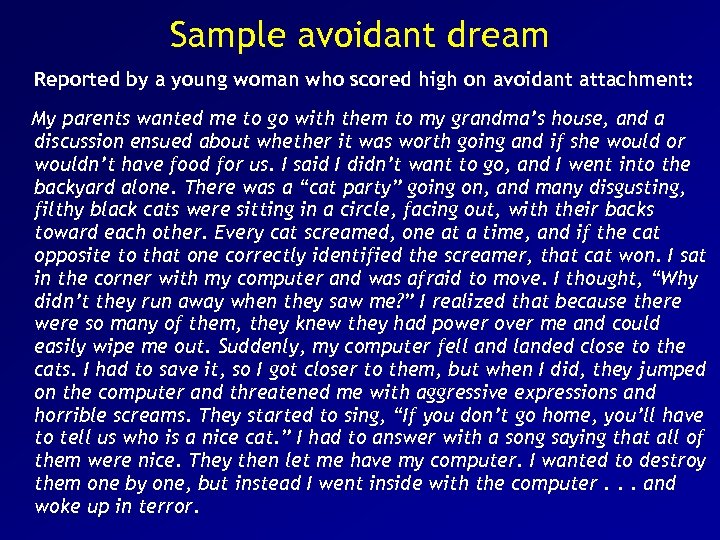 Sample avoidant dream Reported by a young woman who scored high on avoidant attachment: