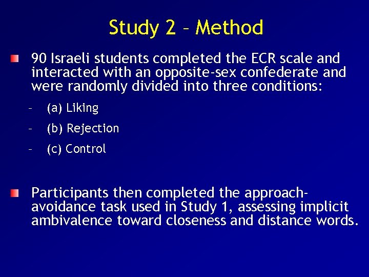 Study 2 – Method 90 Israeli students completed the ECR scale and interacted with