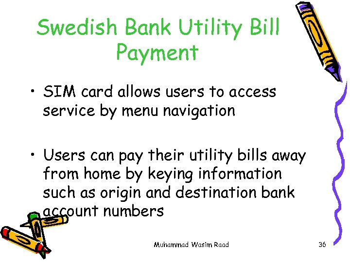 Swedish Bank Utility Bill Payment • SIM card allows users to access service by