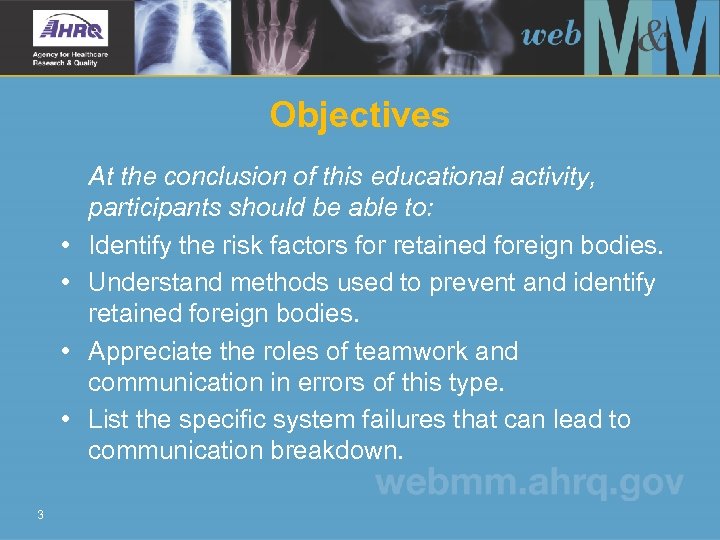 Objectives • • 3 At the conclusion of this educational activity, participants should be