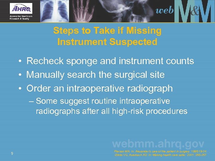 Steps to Take if Missing Instrument Suspected • Recheck sponge and instrument counts •