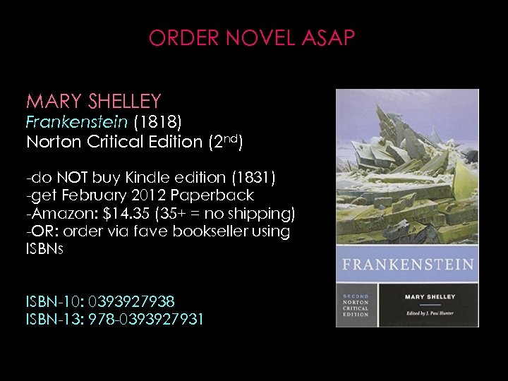 ORDER NOVEL ASAP MARY SHELLEY Frankenstein (1818) Norton Critical Edition (2 nd) -do NOT