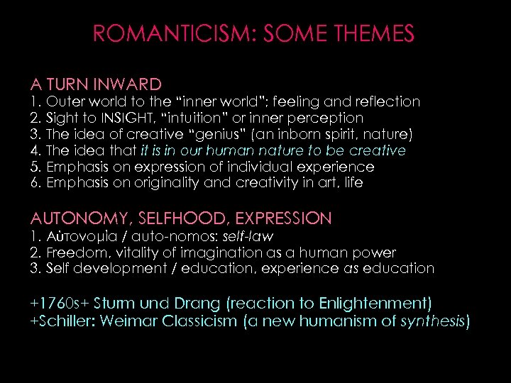 ROMANTICISM: SOME THEMES A TURN INWARD 1. Outer world to the “inner world”; feeling