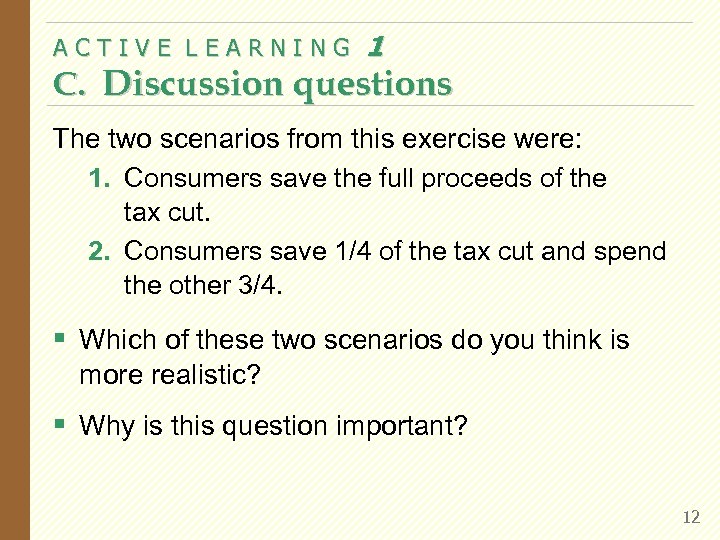 ACTIVE LEARNING 1 C. Discussion questions The two scenarios from this exercise were: 1.