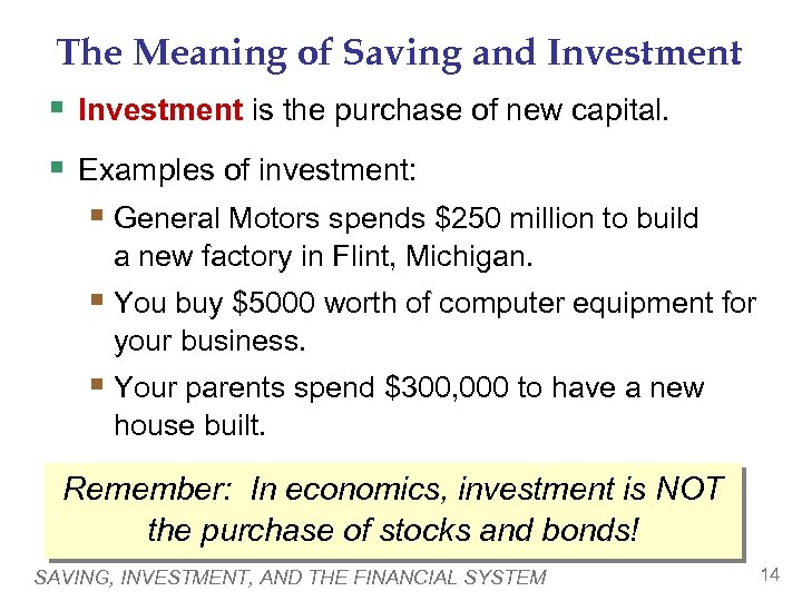 The Meaning of Saving and Investment § Investment is the purchase of new capital.