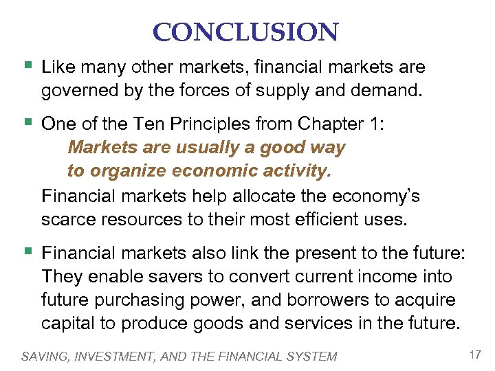 CONCLUSION § Like many other markets, financial markets are governed by the forces of