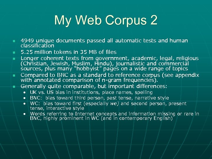 My Web Corpus 2 n n n 4949 unique documents passed all automatic tests