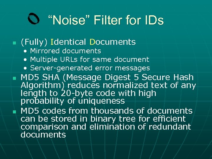 “Noise” Filter for IDs n (Fully) Identical Documents • Mirrored documents • Multiple URLs