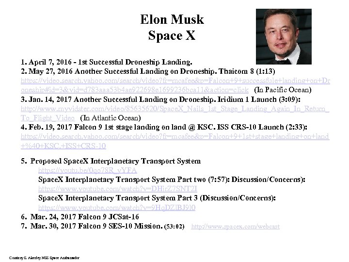Elon Musk Space X 1. April 7, 2016 - 1 st Successful Droneship Landing.