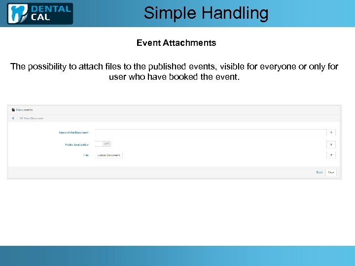 Simple Handling Event Attachments The possibility to attach files to the published events, visible