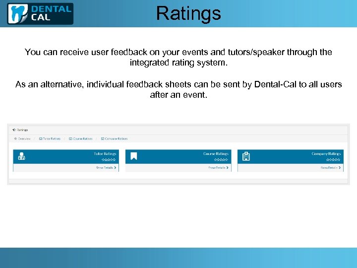 Ratings You can receive user feedback on your events and tutors/speaker through the integrated