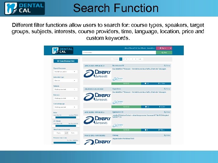 Search Function Different filter functions allow users to search for: course types, speakers, target
