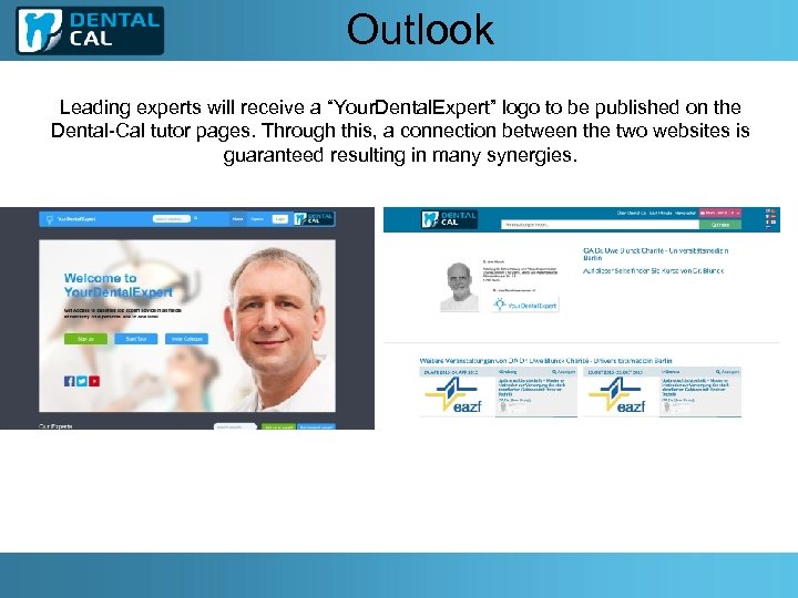 Outlook Leading experts will receive a “Your. Dental. Expert” logo to be published on
