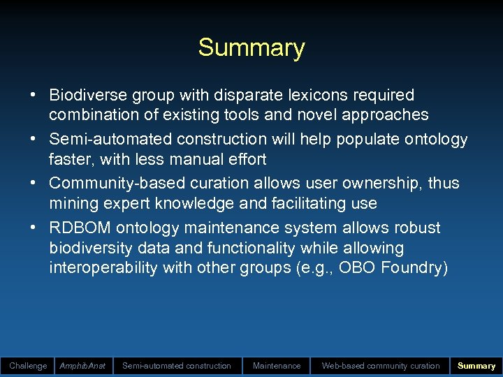 Summary • Biodiverse group with disparate lexicons required combination of existing tools and novel