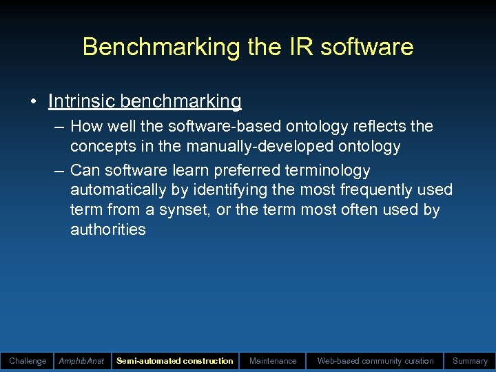 Benchmarking the IR software • Intrinsic benchmarking – How well the software-based ontology reflects