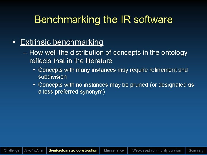 Benchmarking the IR software • Extrinsic benchmarking – How well the distribution of concepts