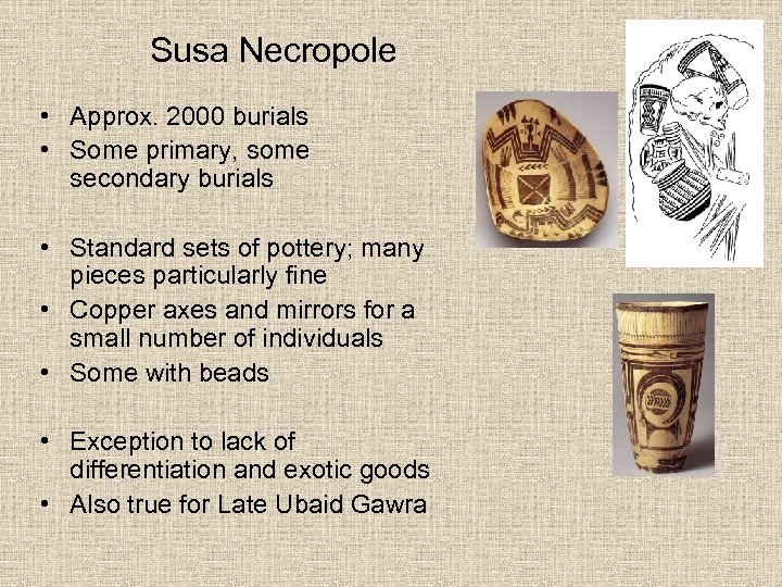 Susa Necropole • Approx. 2000 burials • Some primary, some secondary burials • Standard