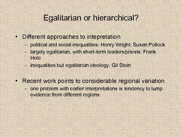 Egalitarian or hierarchical? • Different approaches to intepretation – political and social inequalities: Henry