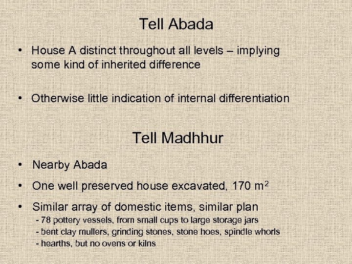 Tell Abada • House A distinct throughout all levels – implying some kind of