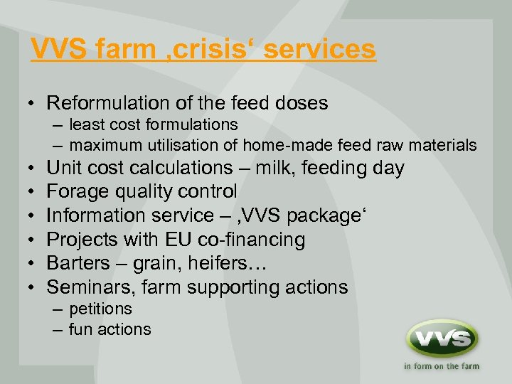 VVS farm ‚crisis‘ services • Reformulation of the feed doses – least cost formulations