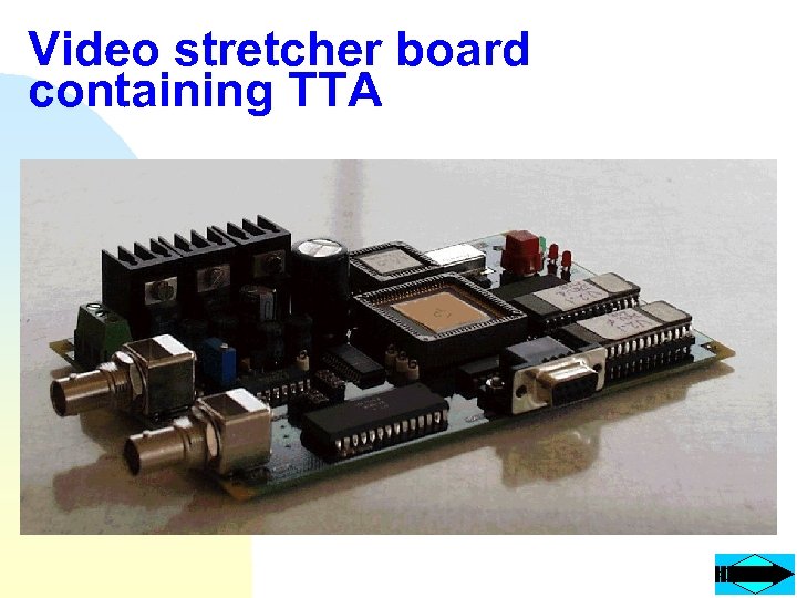 Video stretcher board containing TTA 