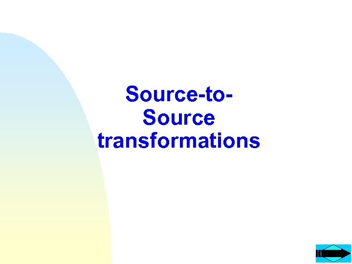 Source-to. Source transformations 