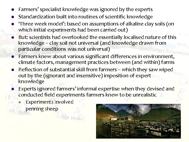 l l l l Farmers’ specialist knowledge was ignored by the experts Standardization built