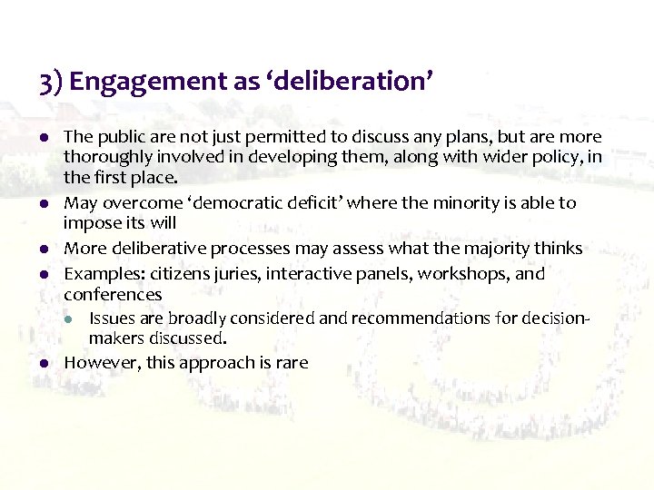 3) Engagement as ‘deliberation’ l l l The public are not just permitted to