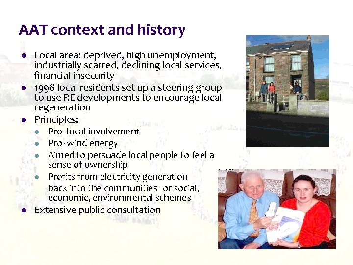 AAT context and history l l Local area: deprived, high unemployment, industrially scarred, declining