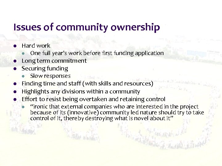 Issues of community ownership l l l Hard work l One full year’s work