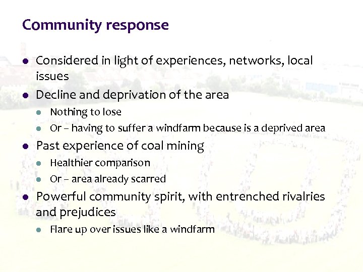 Community response l l Considered in light of experiences, networks, local issues Decline and