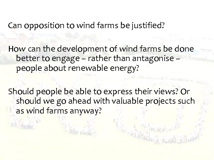 Can opposition to wind farms be justified? How can the development of wind farms