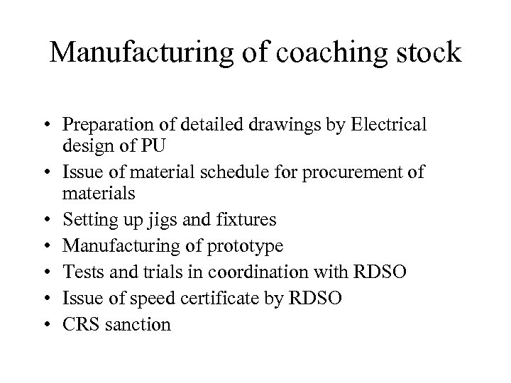Manufacturing of coaching stock • Preparation of detailed drawings by Electrical design of PU
